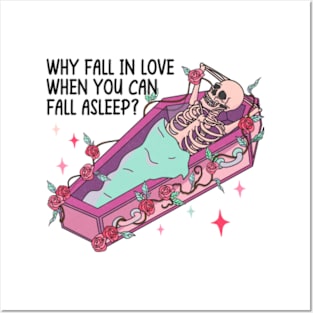 Why Fall in Love When You Can Fall Asleep Valentine's Tee Posters and Art